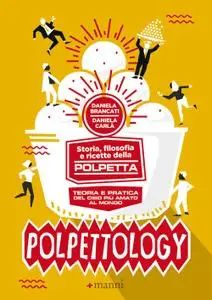 Daniela Brancati, Daniela Carlà - Polpettology. Storia, filosofia e ricette della polpetta