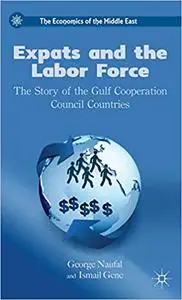 Expats and the Labor Force: The Story of the Gulf Cooperation Council Countries