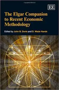 The Elgar Companion to Recent Economic Methodology