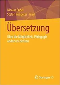 Übersetzung: Über die Möglichkeit, Pädagogik anders zu denken