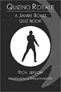 Quizino Royale: A James Bond Quiz Book