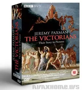 BBC: The Victorians - Their Story In Pictures (2009) [Complete Series]