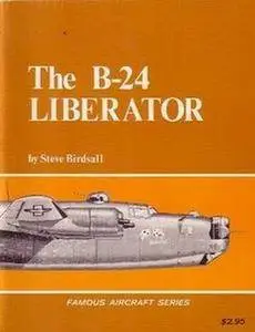 The B-24 Liberator (Famous Aircraft Series) (Repost)