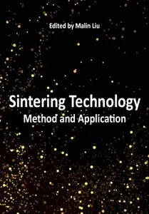 "Sintering Technology: Method and Application" ed. by Malin Liu