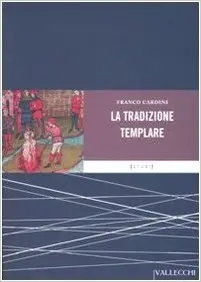 Franco Cardini - La Tradizione Templare
