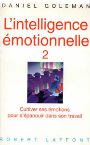 L'intelligence émotionnelle - Tome 02 - Daniel Goleman