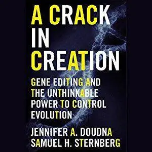 A Crack in Creation: Gene Editing and the Unthinkable Power to Control Evolution [Audiobook]