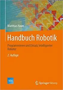 Handbuch Robotik: Programmieren und Einsatz intelligenter Roboter (Repost)