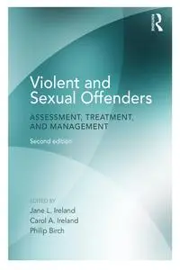 Violent and Sexual Offenders: Assessment, Treatment and Management, 2nd Edition