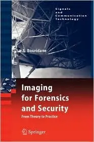 Imaging for Forensics and Security: From Theory to Practice by Ahmed Bouridane [Repost]