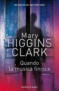 Mary Higgins Clark - Quando la musica finisce