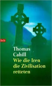 Thomas Cahill - Wie die Iren die Zivilisation retteten [Repost]