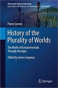 History of the Plurality of Worlds: The Myths of Extraterrestrials Through the Ages