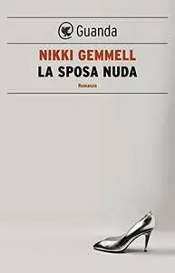 Nikki Gemmell - La sposa nuda