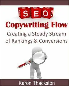SEO Copywriting Flow: Creating a Steady Stream of Rankings & Conversions