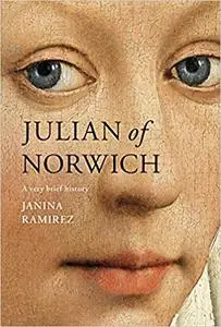 Julian of Norwich: A Very Brief History