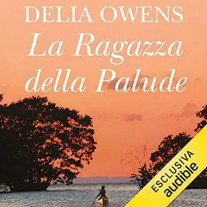 «La ragazza della palude» by Delia Owens