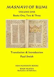 Masnavi of Rumi: Volume One - Books One, Two & Three (Repost)