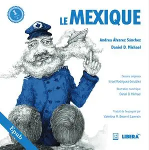 «Le Mexique» by Andrea Álvarez Sánchez, Daniel Domínguez Michael