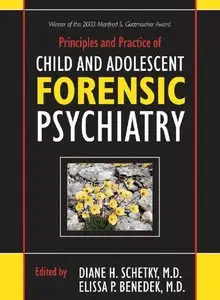 Principles and Practice of Child and Adolescent Forensic Psychiatry (repost)