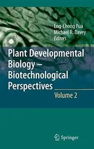 Plant Developmental Biology - Biotechnological Perspectives: Volume 2