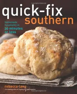 Quick-Fix Southern: Homemade Hospitality in 30 Minutes or Less (repost)