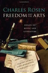 Freedom and the Arts: Essays on Music and Literature (Repost)