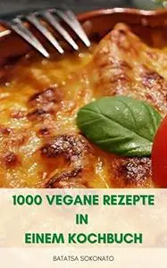 1000 Vegane Rezepte In Einem Kochbuch