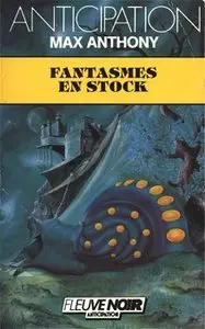 Max Anthony : Fantasmes en stock