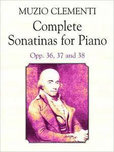 Complete Sonatinas for Piano: Opp. 36, 37 and 38 by Muzio Clementi