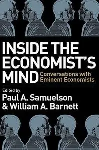 Inside the Economist's Mind - Conversations with Eminent Economists