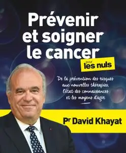 Prévenir et soigner le cancer pour les Nuls - David Khayat