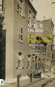 William Edward Burghardt Du Bois, "Les Noirs de Philadelphie"