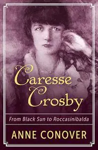 «Caresse Crosby» by Anne Conover