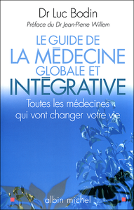 Luc Bodin - Le guide de la médecine globale et intégrative