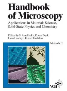Handbook of Microscopy: Applications in Materials Science, Solid-State Physics, and Chemistry. Methods II [Repost]