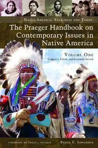 The Praeger Handbook on Contemporary Issues in Native America [2 volumes](Repost)