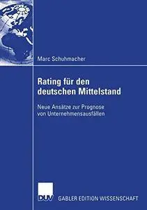 Rating für den deutschen Mittelstand: Neue Ansätze zur Prognose von Unternehmensausfällen