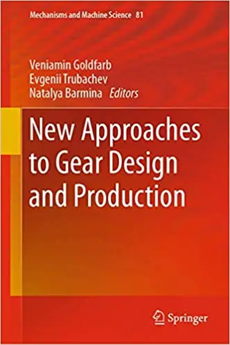 New Approaches to Gear Design and Production (Mechanisms