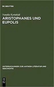 Aristophanes Und Eupolis: Zur Geschichte Einer Dichterischen Rivalitat