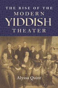 The Rise of the Modern Yiddish Theater