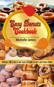 «Easy Donuts Cookbook» by Michelle James