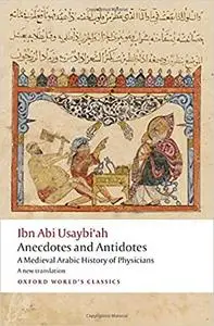 Anecdotes and Antidotes: A Medieval Arabic History of Physicians