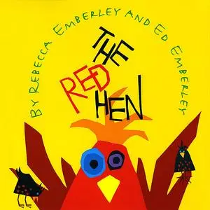 «Red Hen, The» by Rebecca Emberley