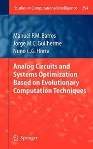 Analog Circuits and Systems Optimization based on Evolutionary Computation Techniques (Repost)