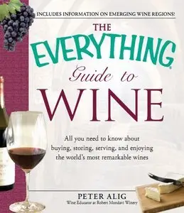 The Everything Guide to Wine: From tasting tips to vineyard tours and everything in between (repost)
