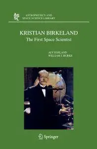 Kristian Birkeland: The First Space Scientist