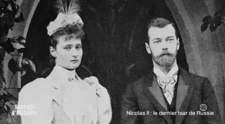 (Fr2) Secrets d'histoire - Nicolas II, le dernier tsar de Russie (2014)