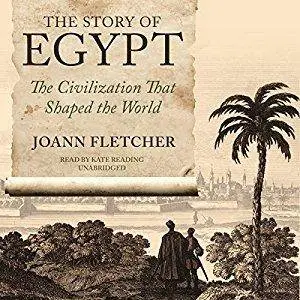 The Story of Egypt: The Civilization That Shaped the World [Audiobook]