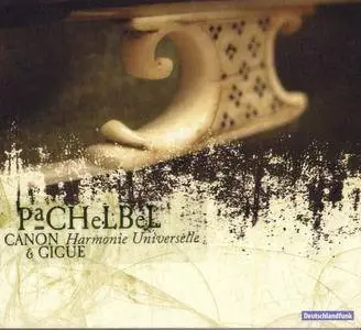 Harmonie Universelle - Pachelbel: Canon & Gigue (2006)